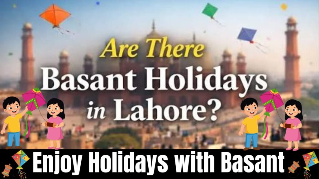 Basant Holidays In Lahore