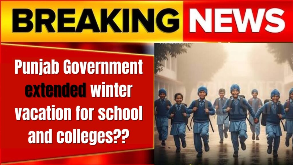 Has Punjab Extended Winter Vacations for Schools and Colleges