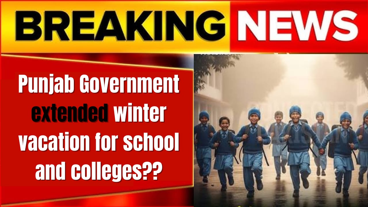 Has Punjab Extended Winter Vacations for Schools and Colleges